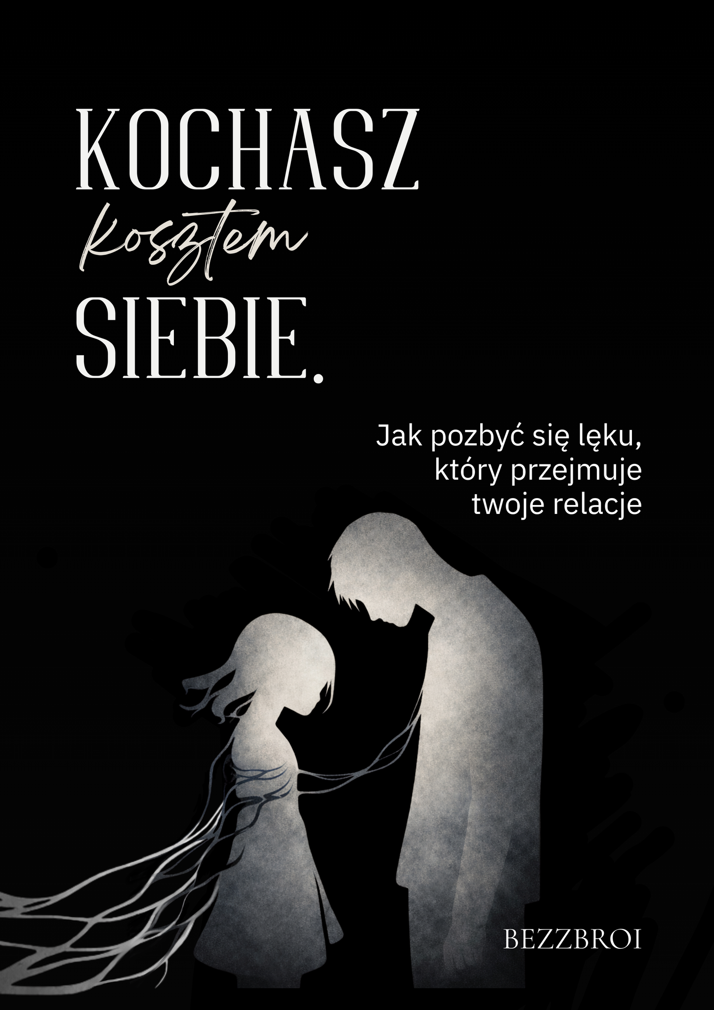 "Kochasz kosztem siebie: Jak pozbyć się lęku, który przejmuje twoje relacje"